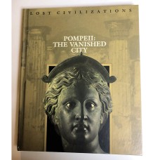 Pompeii: The Vanished City / Time-Life Lost Civilizations