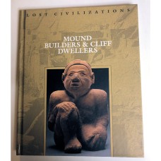 Mound Builders & Cliff Dwellers / Time-Life Lost Civilizations