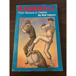 RDD-1151 : Baseball From Browns to Diablos by Bob Ingram Softcover Book at Texas Yard Sale . com