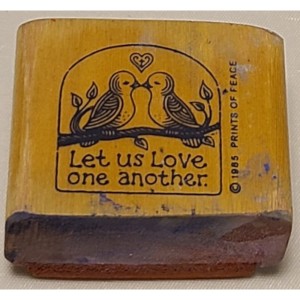 TYD-1305 : Let US Love one another 1985 Prints of Peace Co. Rubber Stamp at Texas Yard Sale . com
