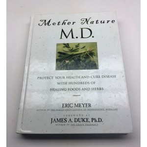 TYD-1162 : Mother Nature, MD : Protect Your Health and Cure Disease with Hundreds of Healing Foods and Herbs at Texas Yard Sale . com