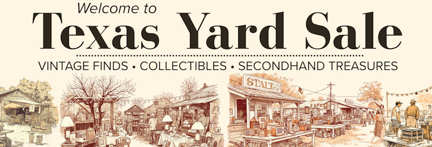 Welcome to Texas Yard Sale — vintage finds, collectibles and secondhand treasures